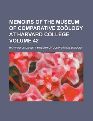 Book cover for Memoirs of the Museum of Comparative Zoology at Harvard College Volume 42