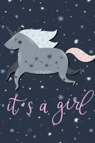 Cover of It's a Girl - Unicorn Journal and Sketchbook