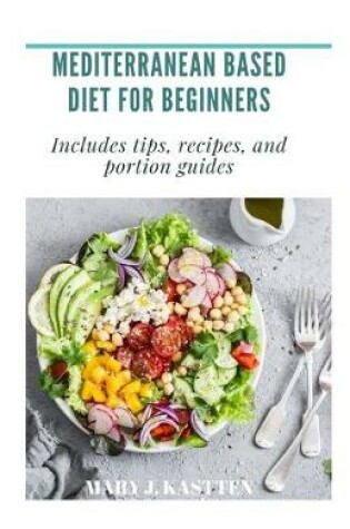 Cover of Mediterranean Based Diet for Beginners