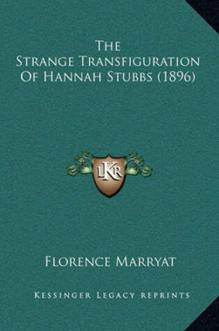 Cover of The Strange Transfiguration of Hannah Stubbs (1896)
