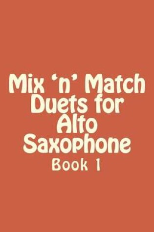 Cover of Mix 'n' Match Duets for Alto Saxophone
