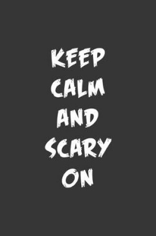 Cover of Keep Calm And Scary On Notebook