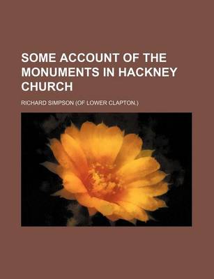 Book cover for Some Account of the Monuments in Hackney Church