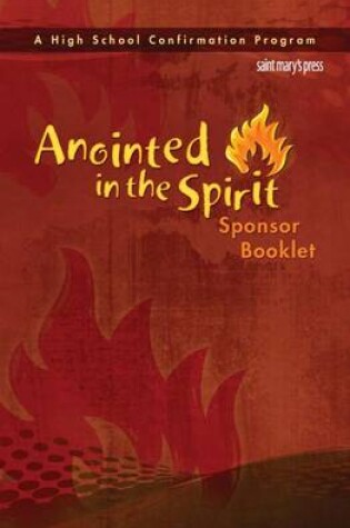 Cover of Anointed in the Spirit Sponsor Booklet (Hs)