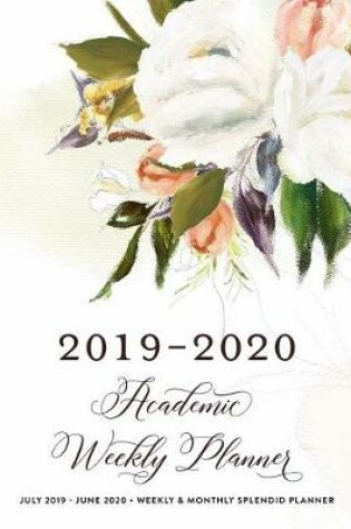 Cover of 2019-2020 Academic Weekly Planner, July 2019 - June 2020, Weekly & Monthly Splendid Planner