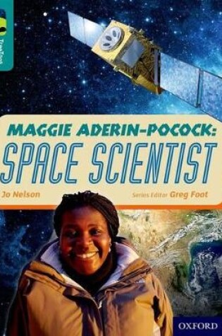 Cover of Oxford Reading Tree TreeTops inFact: Level 16: Maggie Aderin-Pocock: Space Scientist