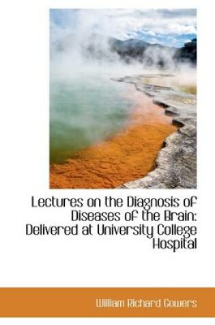 Cover of Lectures on the Diagnosis of Diseases of the Brain