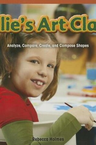 Cover of Allie's Art Class: Analyze, Compare, Create, and Compose Shapes