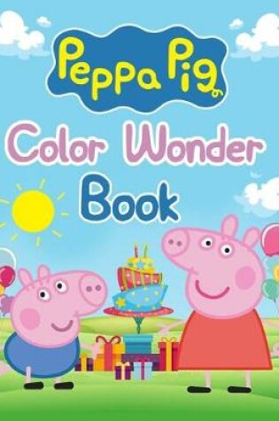 Cover of Peppa Pig Color Wonder Book