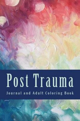 Cover of Post Trauma Journal and Adult Coloring Book