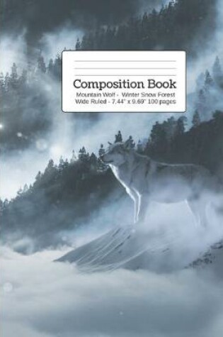 Cover of Composition Book Mountain Wolf - Winter Snow Forest Wide Rule