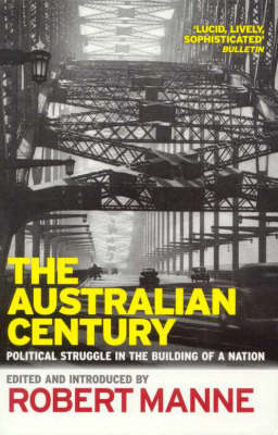 Book cover for The Australian Century: Political Struggle In The Building Of ANation