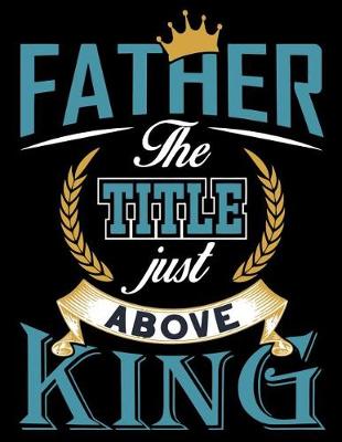 Book cover for Father the title just above king