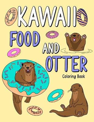 Book cover for Kawaii Food and Otter Coloring Book