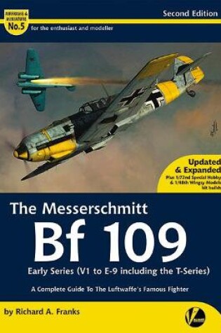 Cover of The Messerschmitt Bf 109 Early Series (V1 to E-9 including T-Series)