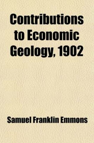 Cover of Contributions to Economic Geology, 1902 Volume 213