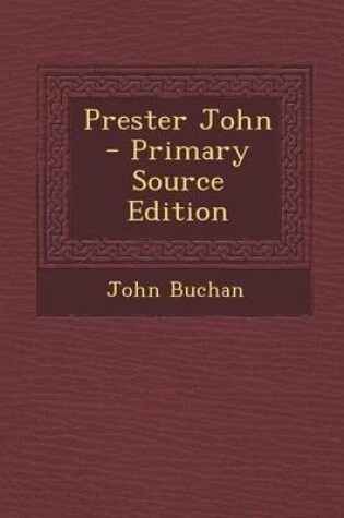 Cover of Prester John - Primary Source Edition