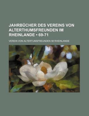 Book cover for Jahrbucher Des Vereins Von Alterthumsfreunden Im Rheinlande (69-71)