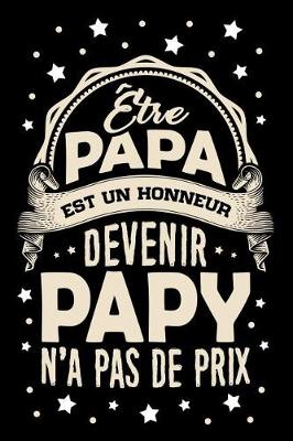 Book cover for Etre Papa est un Honneur, devenir Papy n'a pas de Prix