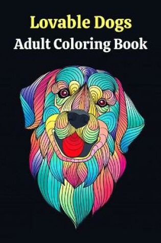 Cover of Lovable Dogs Adult Coloring Book