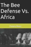 Book cover for The Bee Defense Vs. Africa