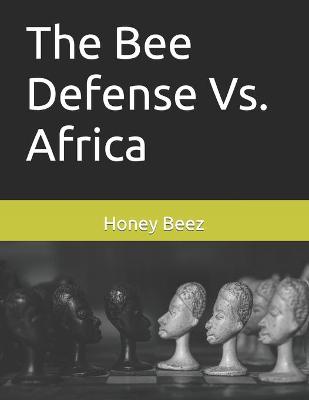 Book cover for The Bee Defense Vs. Africa