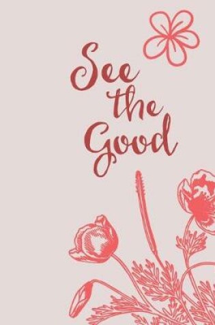 Cover of See the Good