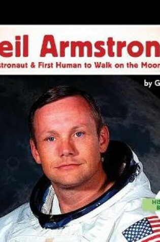 Cover of Neil Armstrong: Astronaut & First Human to Walk on the Moon