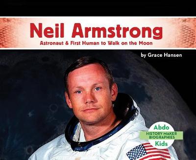 Book cover for Neil Armstrong: Astronaut & First Human to Walk on the Moon