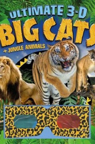 Cover of Ultimate 3-D: Big Cats