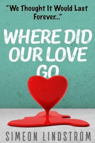 Cover of Where Did Our Love Go, And Where Do I Go From Here?