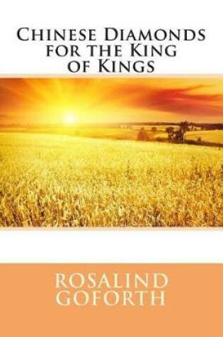 Cover of Chinese Diamonds for the King of Kings