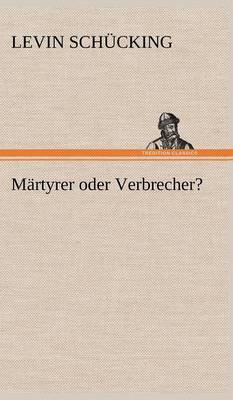 Book cover for Martyrer Oder Verbrecher?