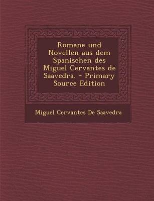 Book cover for Romane Und Novellen Aus Dem Spanischen Des Miguel Cervantes de Saavedra. - Primary Source Edition