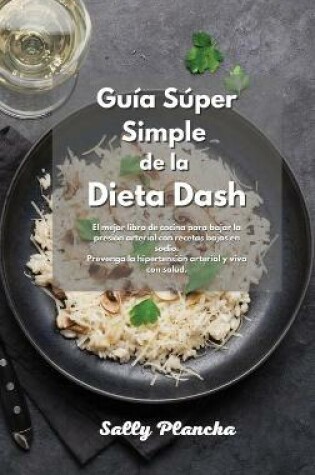 Cover of Guia Super Simple de la Dieta Dash