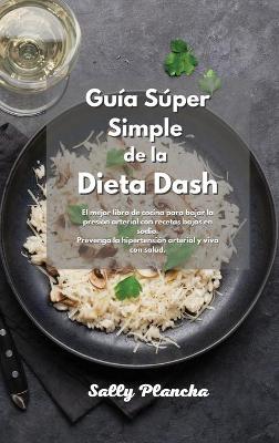 Book cover for Guia Super Simple de la Dieta Dash