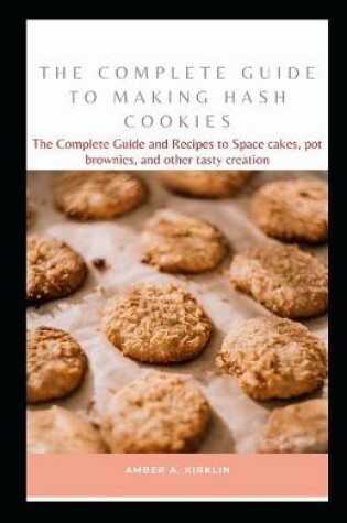 Cover of The Complete Guide to Making Hash Cookies