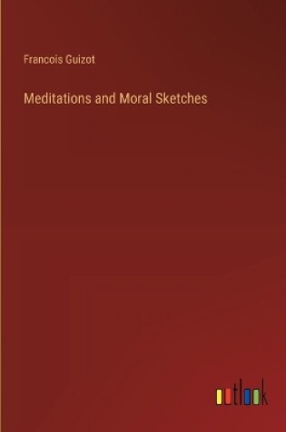 Cover of Meditations and Moral Sketches