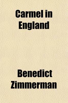 Book cover for Carmel in England; A History of the English Mission of the Discalced Carmelites, 1615 to 1849