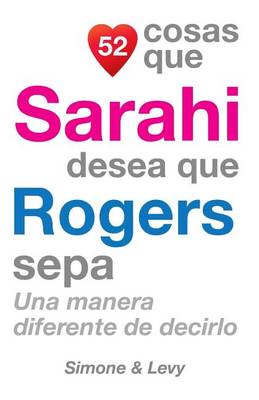 Cover of 52 Cosas Que Sarahi Desea Que Rogers Sepa
