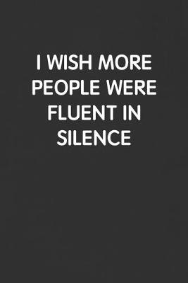 Book cover for I Wish More People Were Fluent in Silence