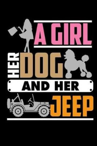 Cover of A Girl Her Dog and Her Jeep