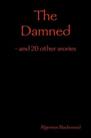 Cover of The Damned: and 20 Other Stories