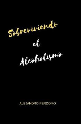Cover of Sobreviviendo al Alcoholismo