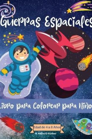 Cover of Guerras espaciales Coloring Book For Kids Ages 4-8 years
