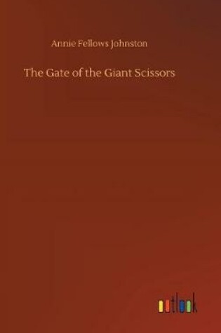 Cover of The Gate of the Giant Scissors