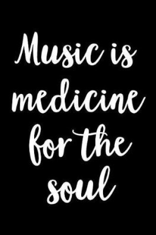 Cover of Music Is Medicine for the Soul