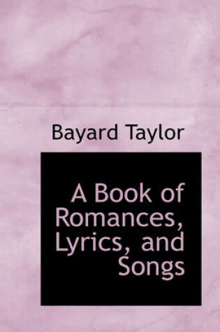 Cover of A Book of Romances, Lyrics, and Songs