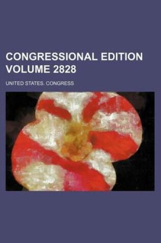 Cover of Congressional Edition Volume 2828