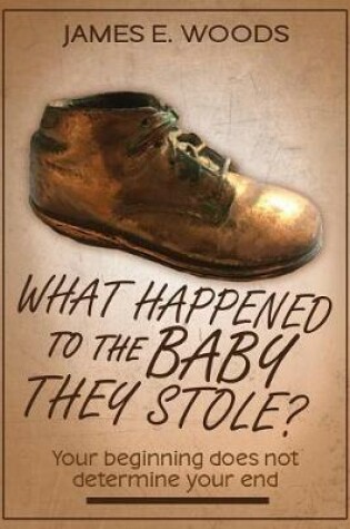 Cover of What Happened To The Baby They Stole?